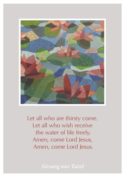 Postkarte "Let all who are thirsty come"