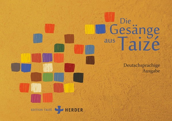 Die Gesänge aus Taizé - deutschsprachige Ausgabe